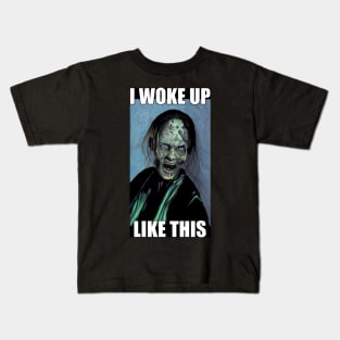 zombie I woke up like this Kids T-Shirt